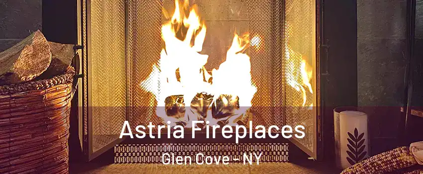  Astria Fireplaces Glen Cove - NY