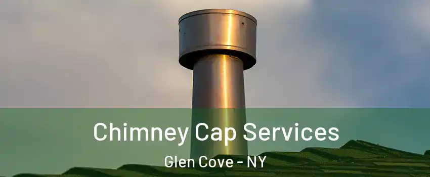  Chimney Cap Services Glen Cove - NY