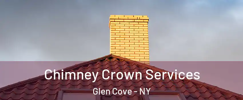  Chimney Crown Services Glen Cove - NY