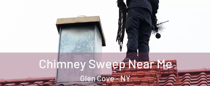  Chimney Sweep Near Me Glen Cove - NY