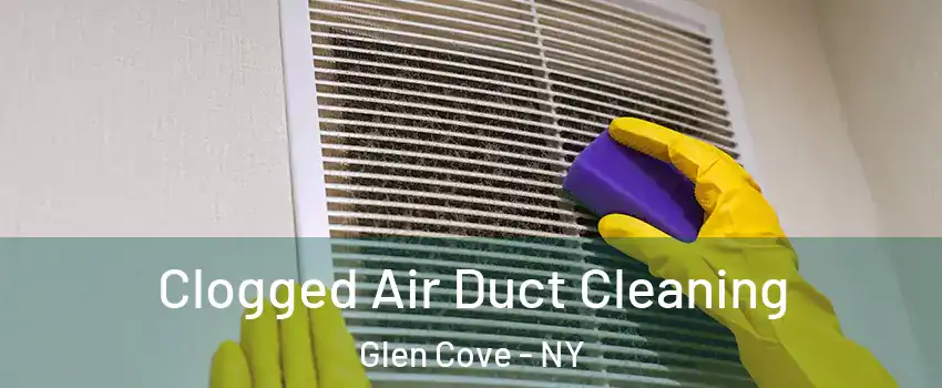  Clogged Air Duct Cleaning Glen Cove - NY