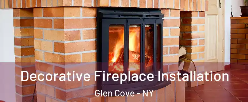  Decorative Fireplace Installation Glen Cove - NY