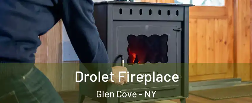  Drolet Fireplace Glen Cove - NY