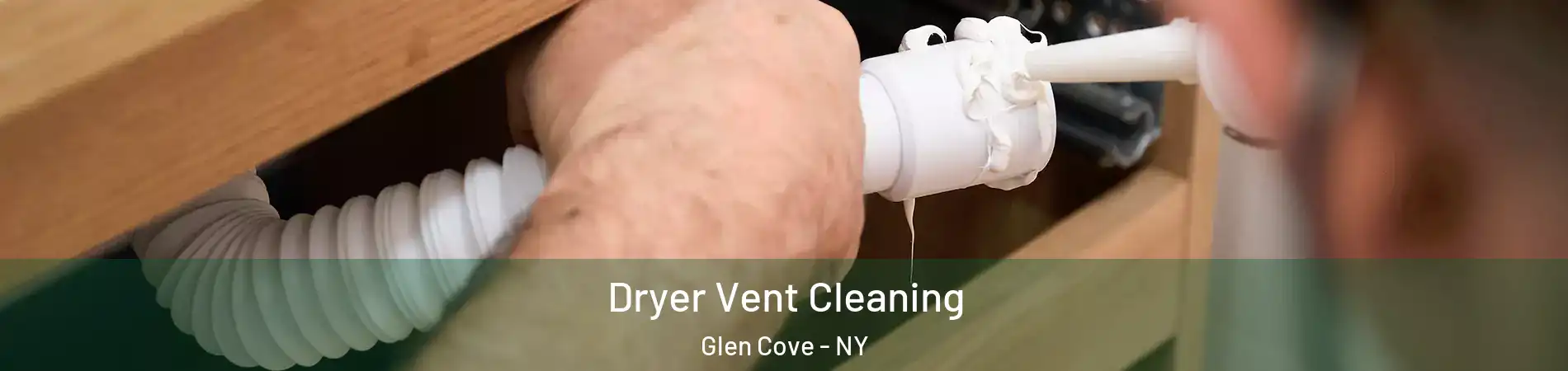  Dryer Vent Cleaning Glen Cove - NY