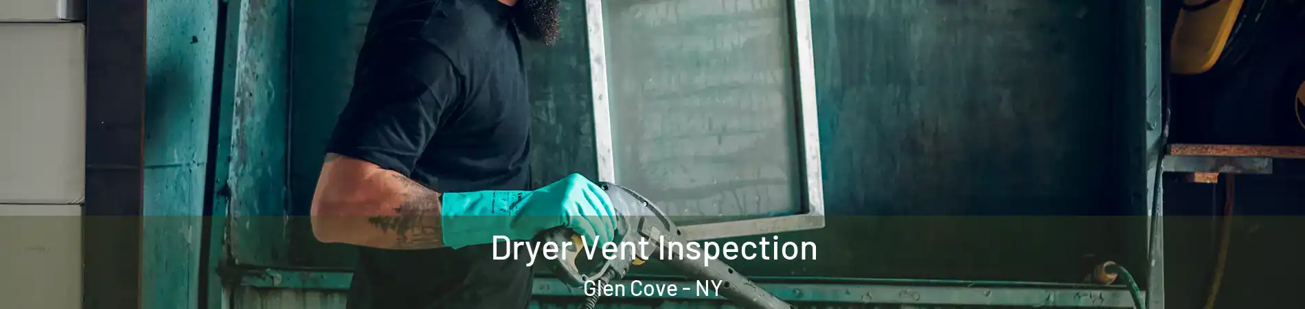  Dryer Vent Inspection Glen Cove - NY