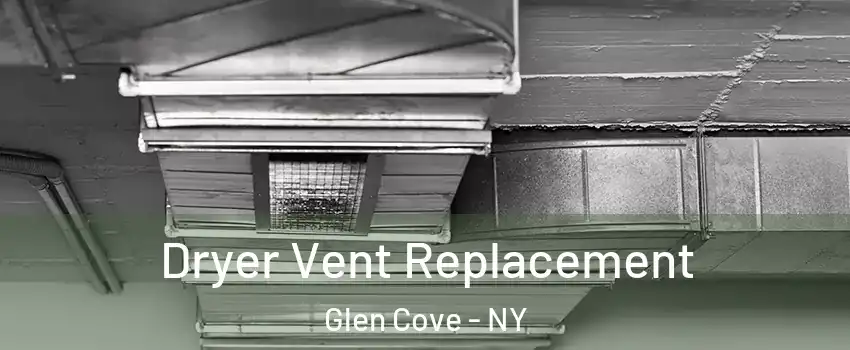  Dryer Vent Replacement Glen Cove - NY