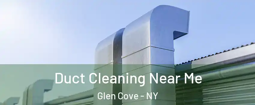  Duct Cleaning Near Me Glen Cove - NY