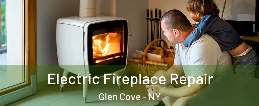  Electric Fireplace Repair Glen Cove - NY
