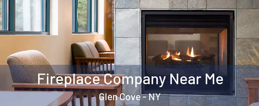 Fireplace Company Near Me Glen Cove - NY
