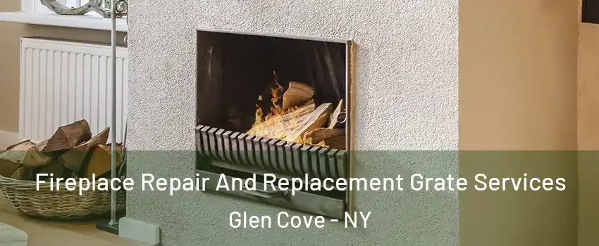  Fireplace Repair And Replacement Grate Services Glen Cove - NY