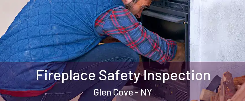  Fireplace Safety Inspection Glen Cove - NY