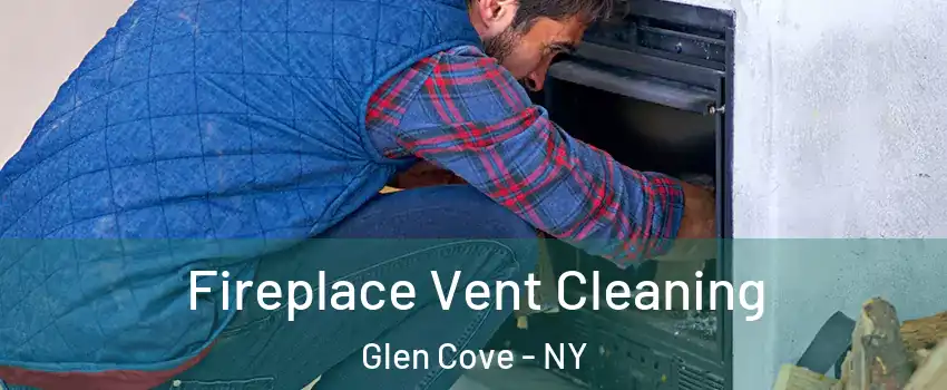  Fireplace Vent Cleaning Glen Cove - NY