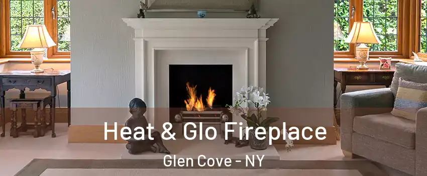  Heat & Glo Fireplace Glen Cove - NY