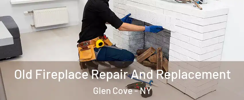  Old Fireplace Repair And Replacement Glen Cove - NY