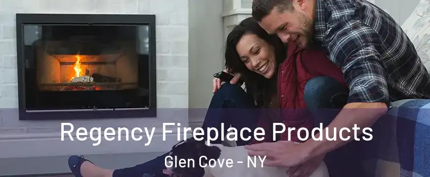  Regency Fireplace Products Glen Cove - NY