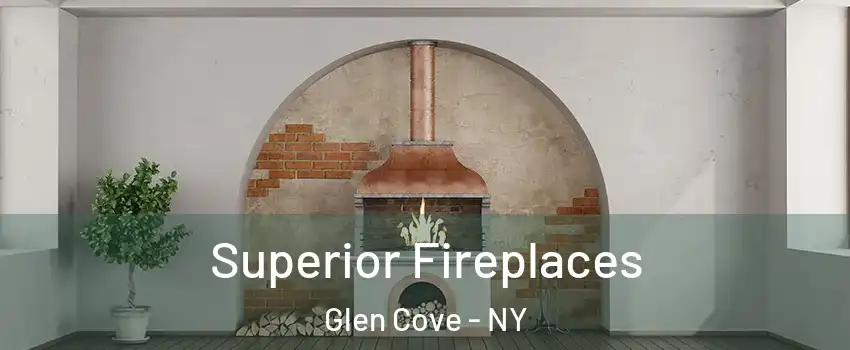  Superior Fireplaces Glen Cove - NY