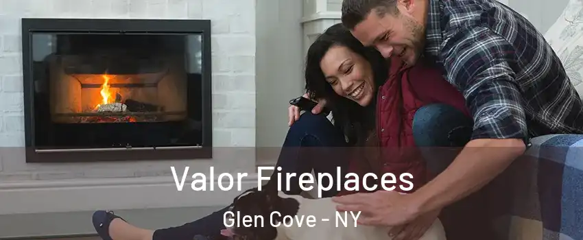  Valor Fireplaces Glen Cove - NY