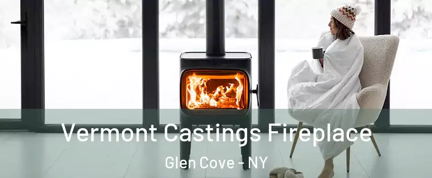  Vermont Castings Fireplace Glen Cove - NY