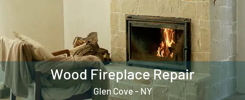  Wood Fireplace Repair Glen Cove - NY